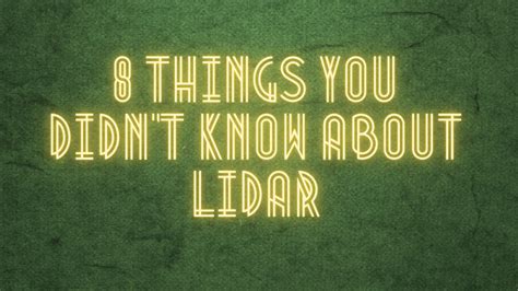 8 Things You Didnt Know About Lidar