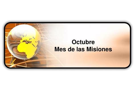 Ppt Octubre Mes De Las Misiones Powerpoint Presentation Free