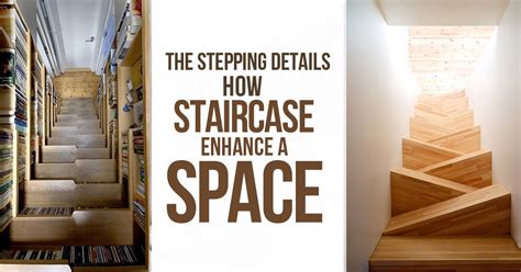 The Stepping Details How Staircase Enhance A Space Rtf Rethinking