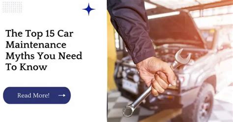 The Top 15 Car Maintenance Myths You Need To Know Unified Vehicle