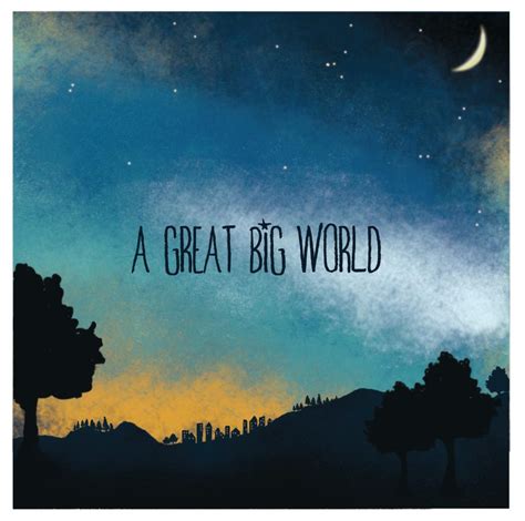 Lista 94 Foto A Great Big World Is There Anybody Out There Actualizar