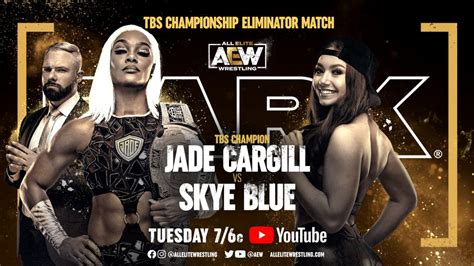 Skye Blue To Face Jade Cargill In A Tbs Title Eliminator Match On Aew