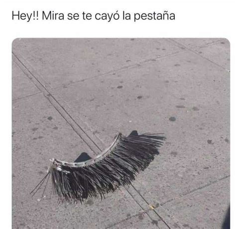 Hey Mira Se Te Cayó La Pestaña