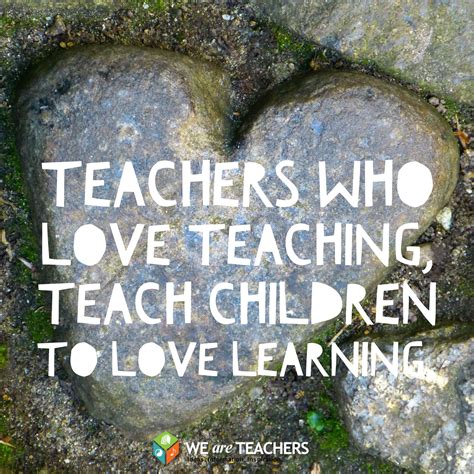 Teachers love what they do. | Teaching quotes, Classroom quotes ...
