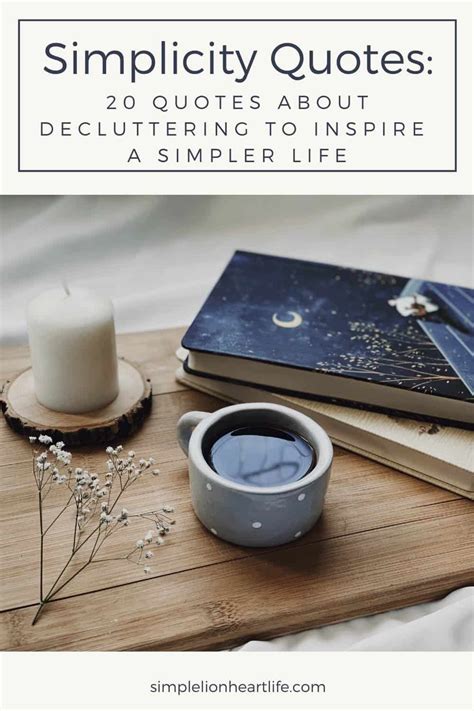 Simplicity Quotes 20 Quotes About Decluttering To Inspire A Simpler