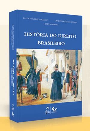 Conjur Livro Com A Hist Ria Do Direito Brasileiro Ser Lan Ado Nesta