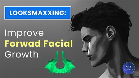 Looksmaxxing Guide How To Improve Forward Facial Growth Blackpill