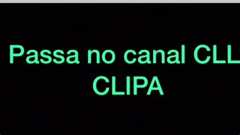 Passa No Canal Cl Clipa Youtube
