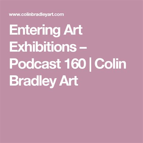 Entering Art Exhibitions Podcast 160 — The Colin Bradley School Of