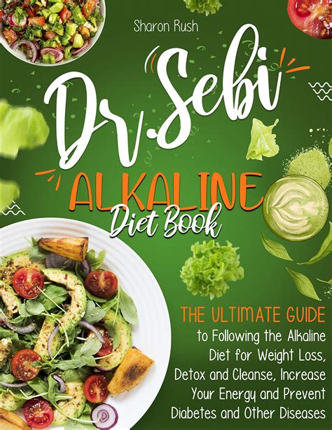The Dr Sebi Alkaline Diet Book The Ultimate Guide To Following The Alkaline Diet For Weight