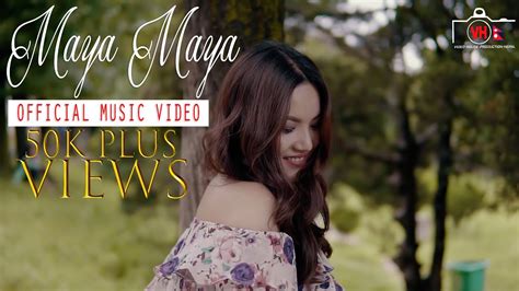 maya maya maya kc new nepali song 2018 official music video youtube