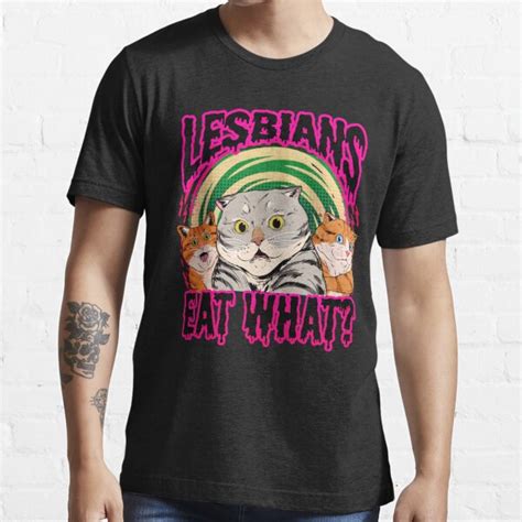 Lesbians Eat What T Shirt For Sale By Sophiaoreta Redbubble Cat T Shirts Pussy T Shirts