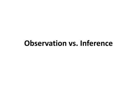 Ppt Observation Vs Inference Powerpoint Presentation Free Download