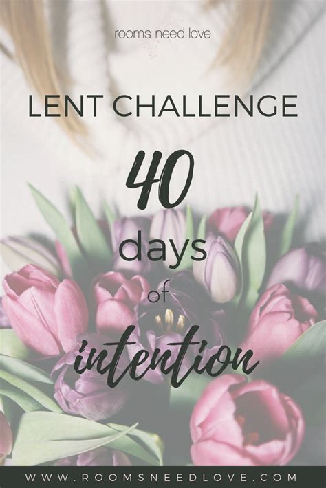 Free Lent Challenge 40 Days Of Intention Rooms Need Love Lent