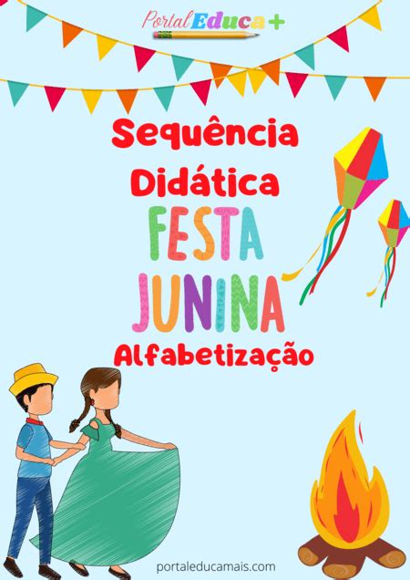 Sequ Ncia Did Tica Festa Junina Alfabetiza O Portal Educa Mais