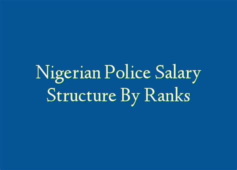 Nigerian Police Salary Structure By Ranks Ng