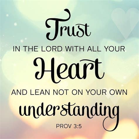 Trust In The Lord With All Your Heart And Lean Not On Your Own