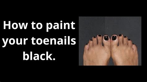 How To Paint Your Toenails Black Youtube