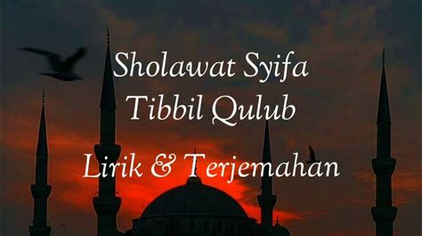 Shalawat Tibbil Qulub Lirik And Terjemahan Youtube