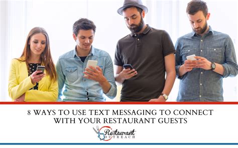 8 Ways To Use Text Messaging To Connect With Your Restaurant Guests