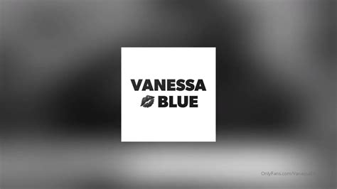 Vanessa Blue Onlyfans Wet Pussy Hole Vids 2021 Camshooker