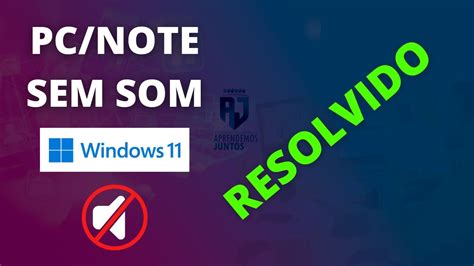PC NOTEBOOK SEM SOM Como Resolver No Windows YouTube
