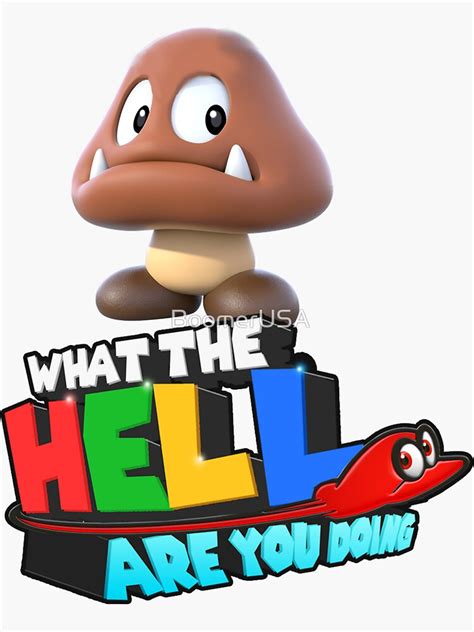 What The Hell Are You Doing Goomba Sticker By Boomerusa Redbubble