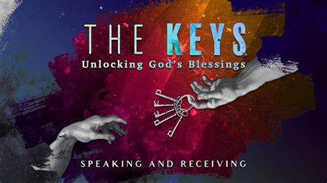 The Keys Unlocking Gods Blessing Unlocked Receiving And Speaking