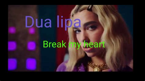 Dua Lipa Break My Heart Lyrics Lyric To Lyrics Youtube
