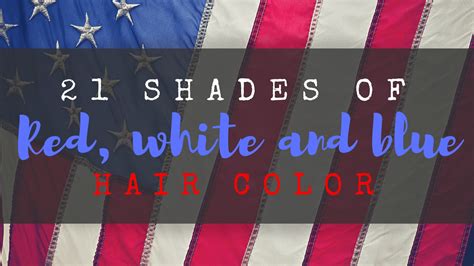 21 Shades Of Red White And Blue Hair Color For 4th Of July 2023