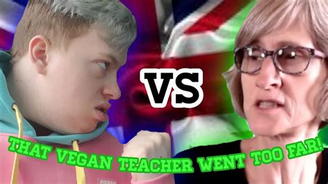 That Vegan Teacher Has Gone Too Far Youtube