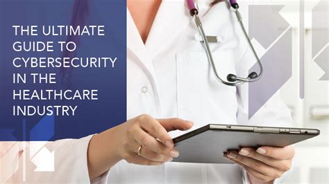 ultimate guide to cybersecurity in healthcare industry