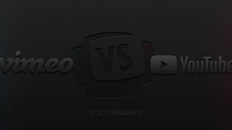 Youtube Vs Vimeo Whats The Best Choice For Your Film