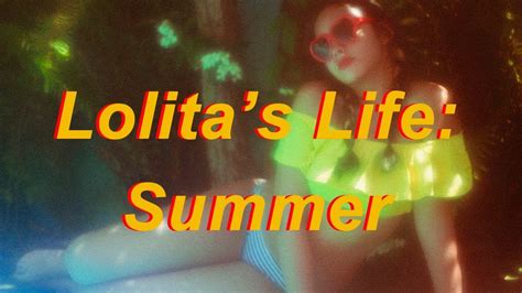Lolita S Life Summer Youtube