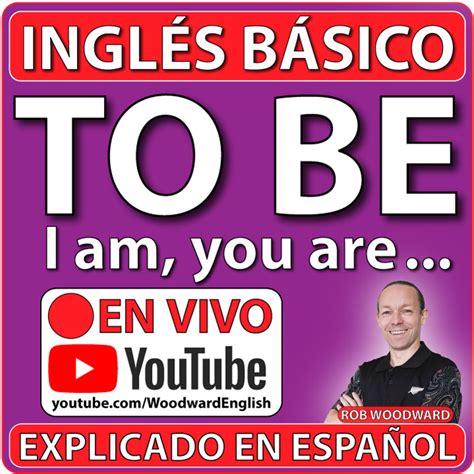 Inglés Básico To Be Explicado En Español En Vivo Por Youtube