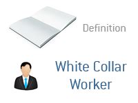 White collar workers are a large and growing section of the working class. White Collar Worker - What Does It Mean?