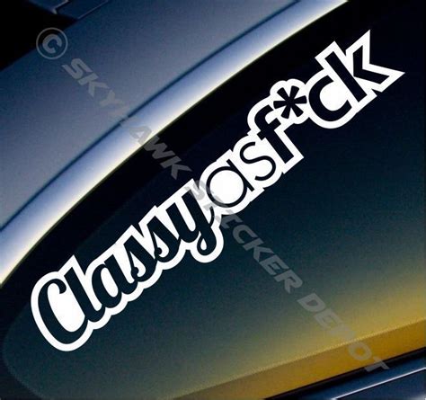 Classy As Fck Sticker Vinyl Decal Fresh Car Jdm Honda Dope Euro Sport