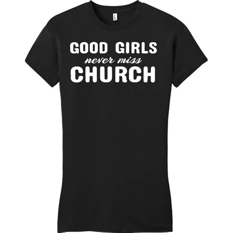 We did not find results for: Good Girls Never Miss Church - Church T-shirts