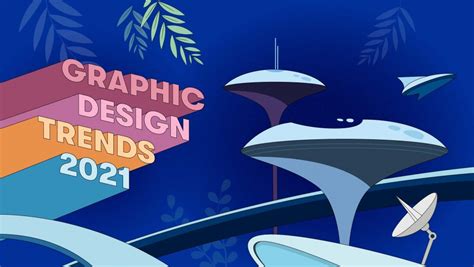 Top 7 Graphic Design Trends In 2021 Attention Inisight