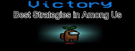 Best Among Us Strategies And Tips To Get A Victory