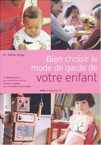 Bien Choisir Le Mode De Garde De Votre Enfant Angel Sylvie