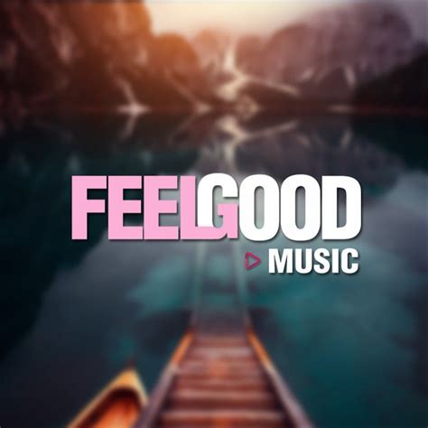 Feel Good Music - YouTube