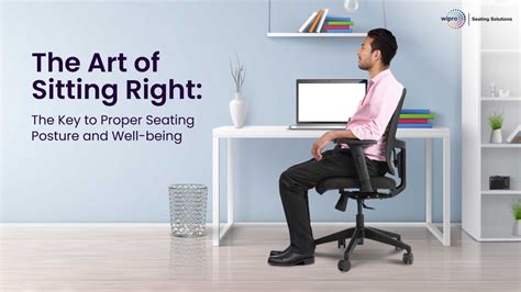 The Art Of Sitting Right The Key To Proper Seating Posture And Well Being