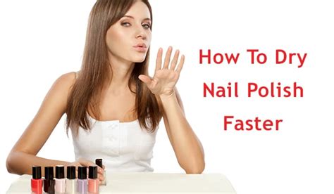 Top 11 Tips On How To Dry Nail Polish Faster