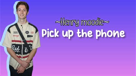 Henry Moodie Pick Up The Phone Lyric Music Video Youtube