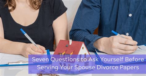 Seven Questions To Ask Yourself Before Serving Your Spouse Divorce Papers Dawn Michigan S