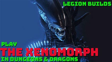 Play The Xenomorph In Dungeons And Dragons Alien Dandd 5e Youtube