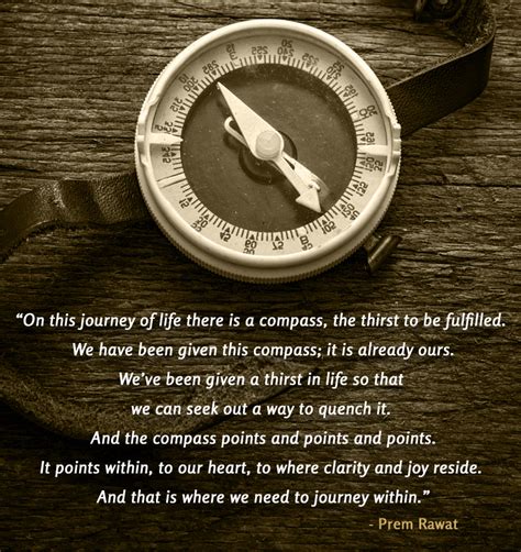 On This Journey Of Life There Is A Compass Prem Rawat