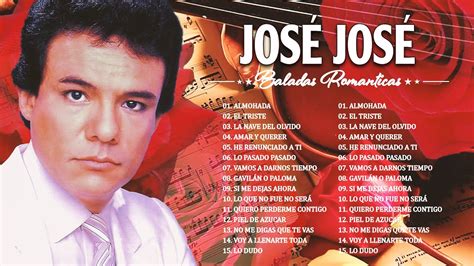 Jose Jose Sus Mejores Éxitos Las 35 Grandes Canciones De Jose Jose