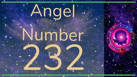 Angel Number 232 Meanings And Symbolism Angel Numbers Youtube